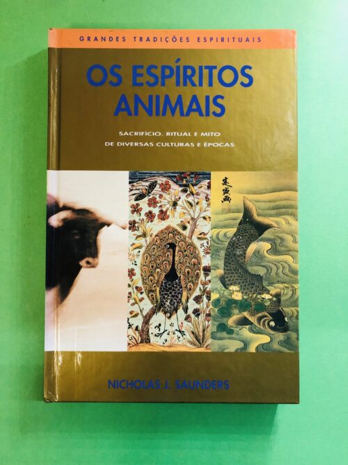 OS ESPÍRITOS ANIMAIS - NICHOLAS J. SAUNDERS