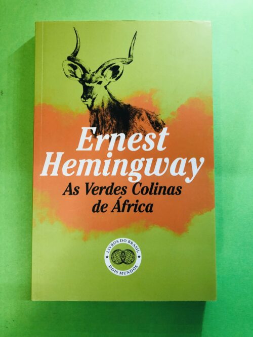 As Verdes Colinas de África - Ernest Hemingway