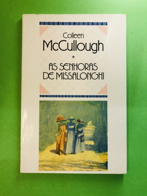 As Senhoras de Missalonghi - Colleen McCullough