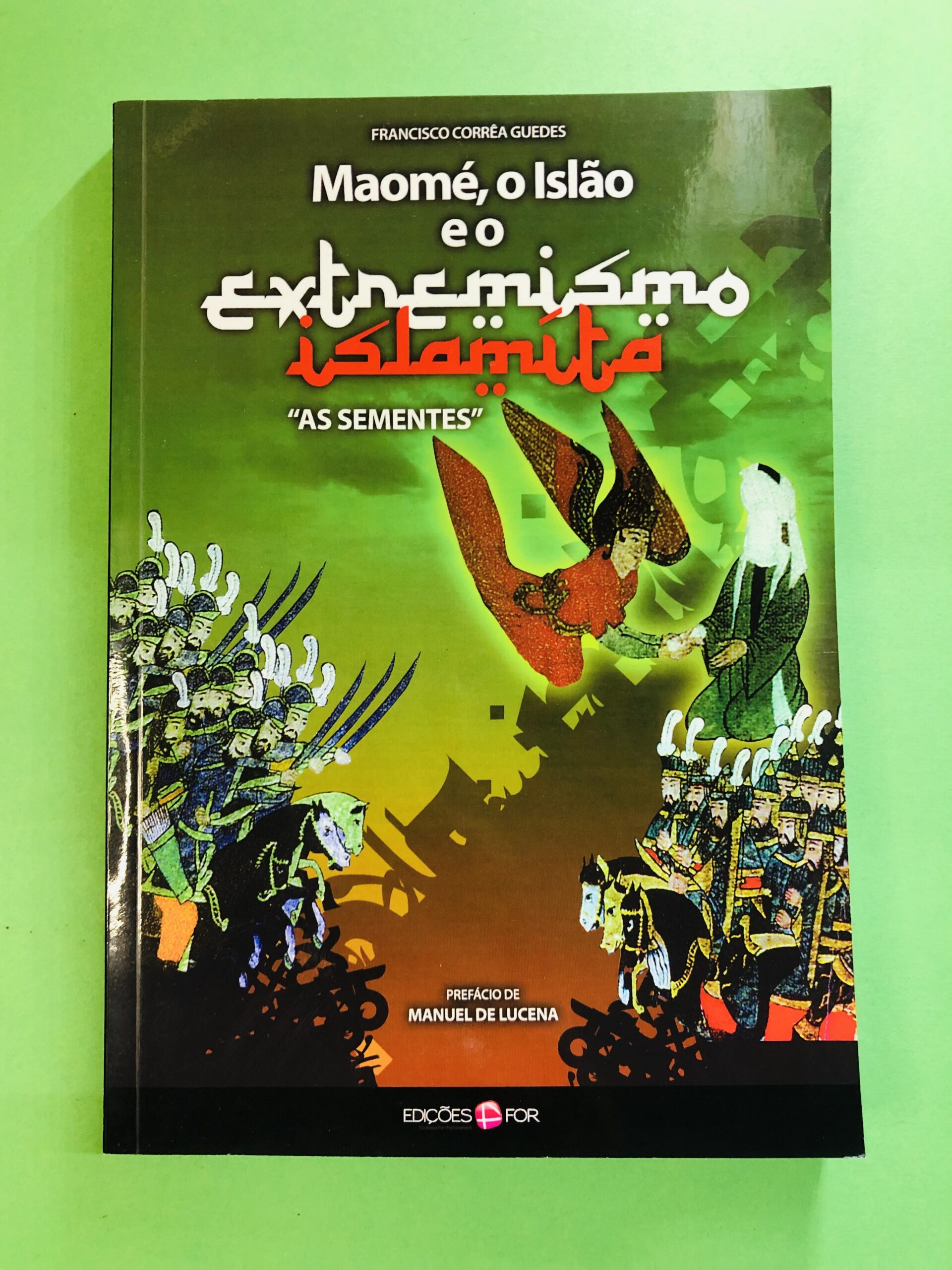 Maomé, o Islão e o extremismo islâmico - Francisco Correa Guedes