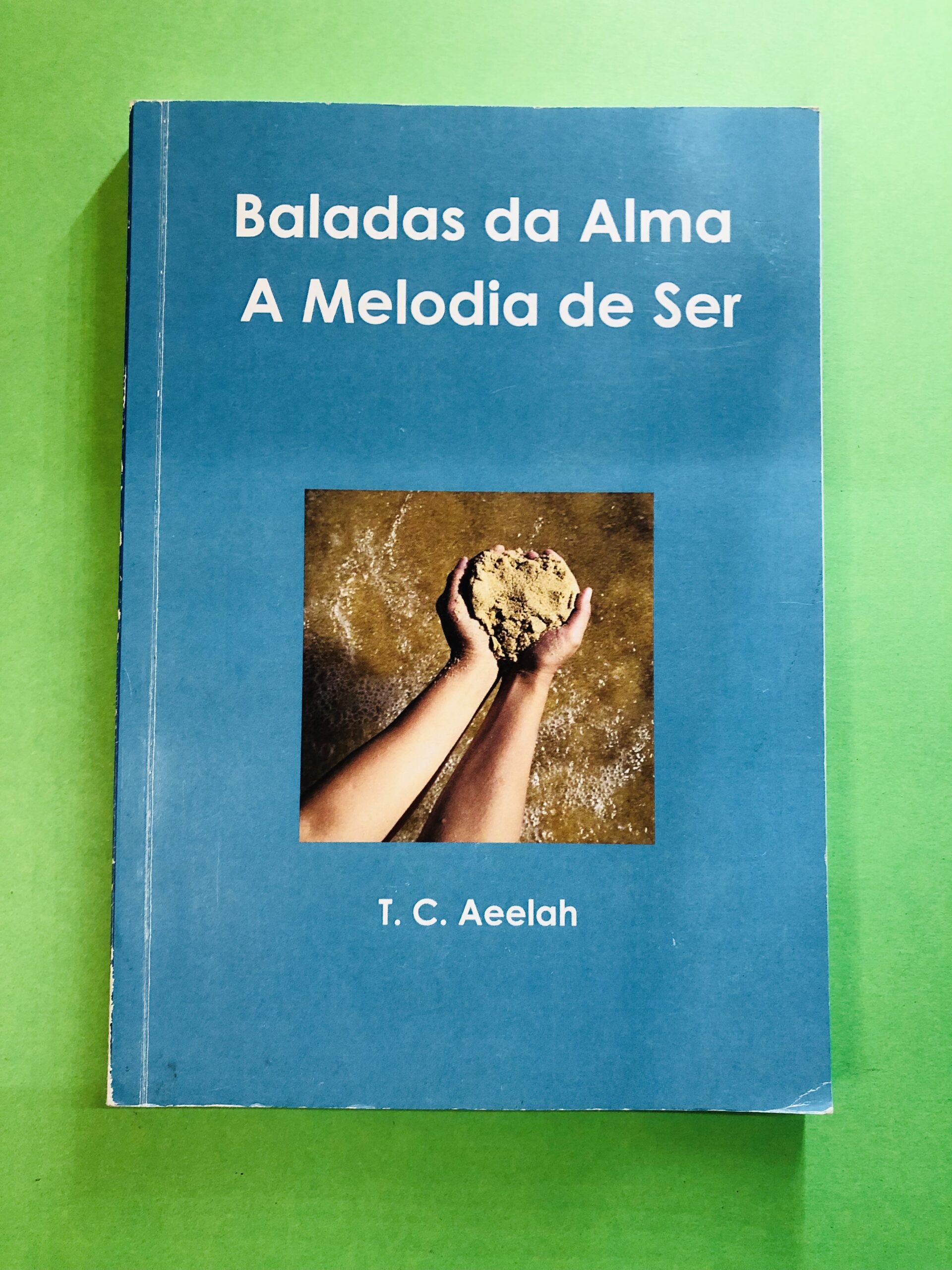 Baladas da Alma A Melodia de Ser - T. C. Aeelah