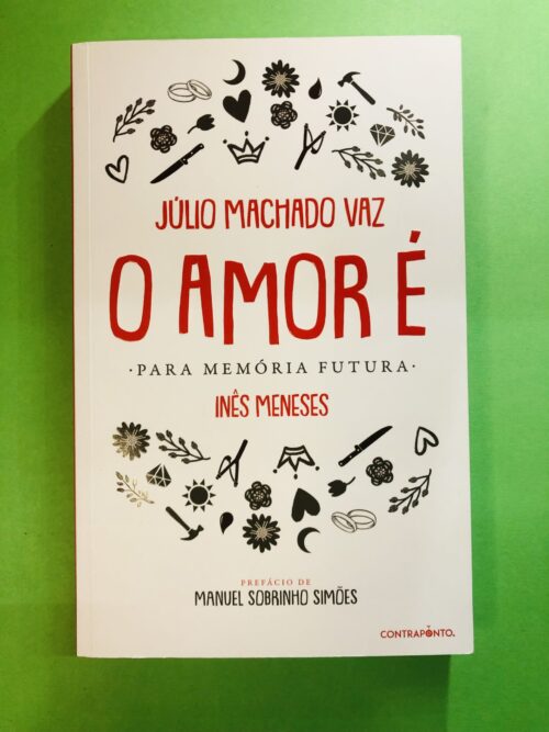 O Amor É - Júlio Machado Vaz