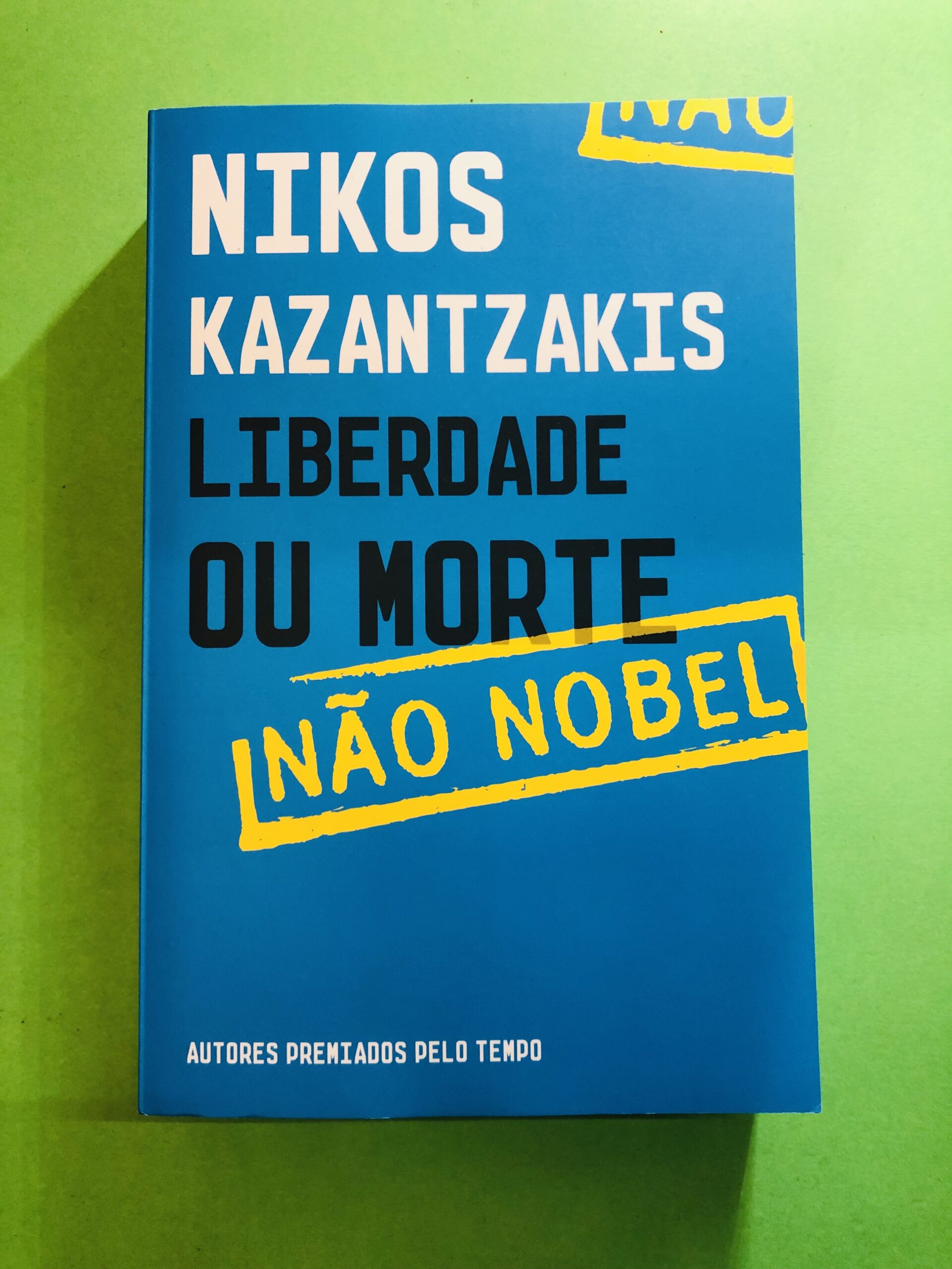 Liberdade ou Morte - Nikos Kazantzakis