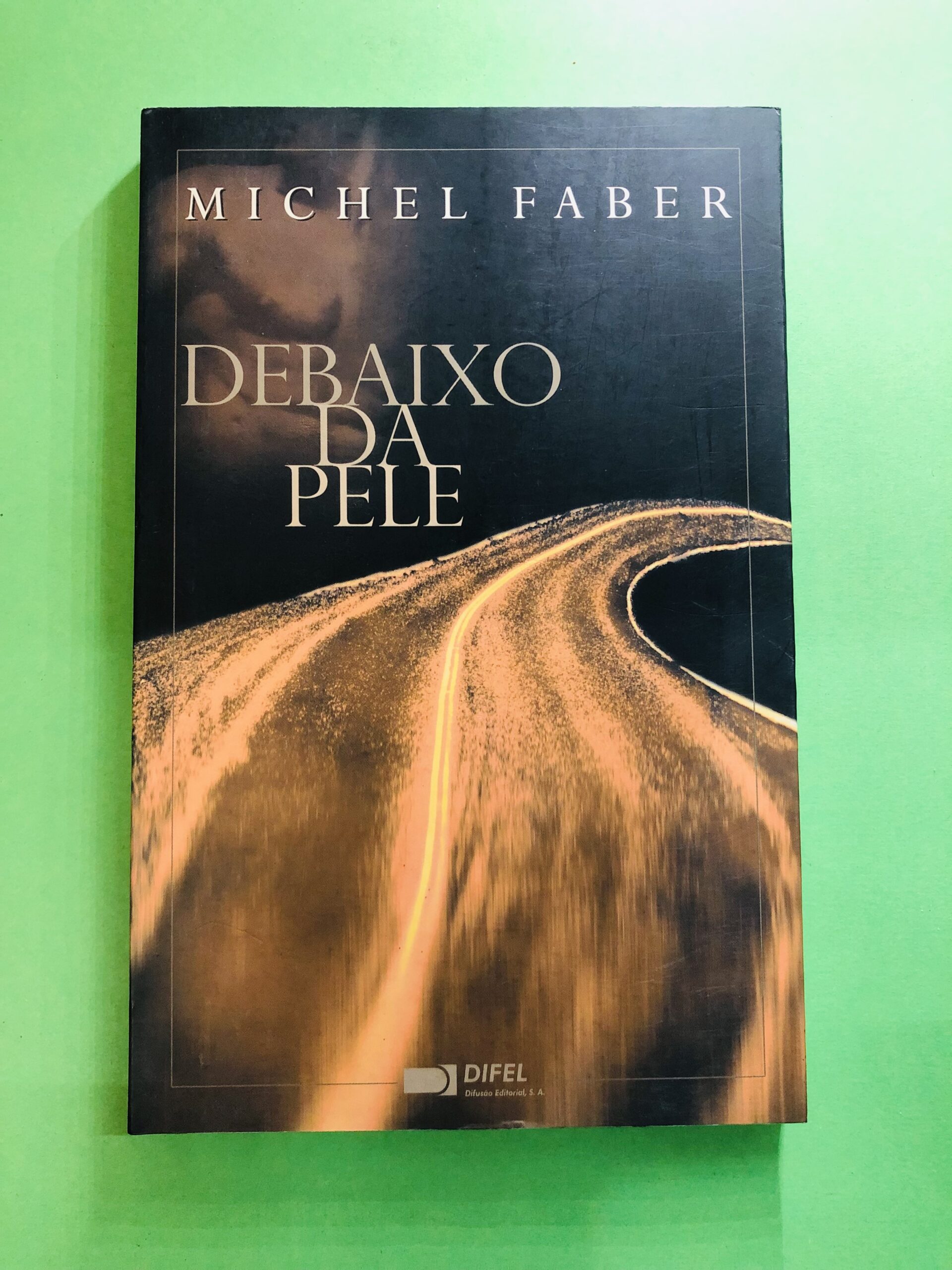 Debaixo da Pele - Michel Faber