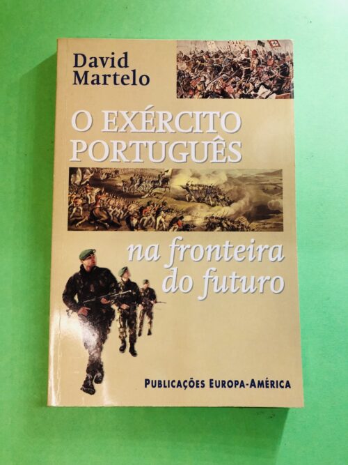 O Exército Português na Fronteira do Futuro - David Martelo