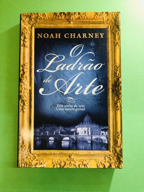 O Ladrão de Arte - Noah Charney
