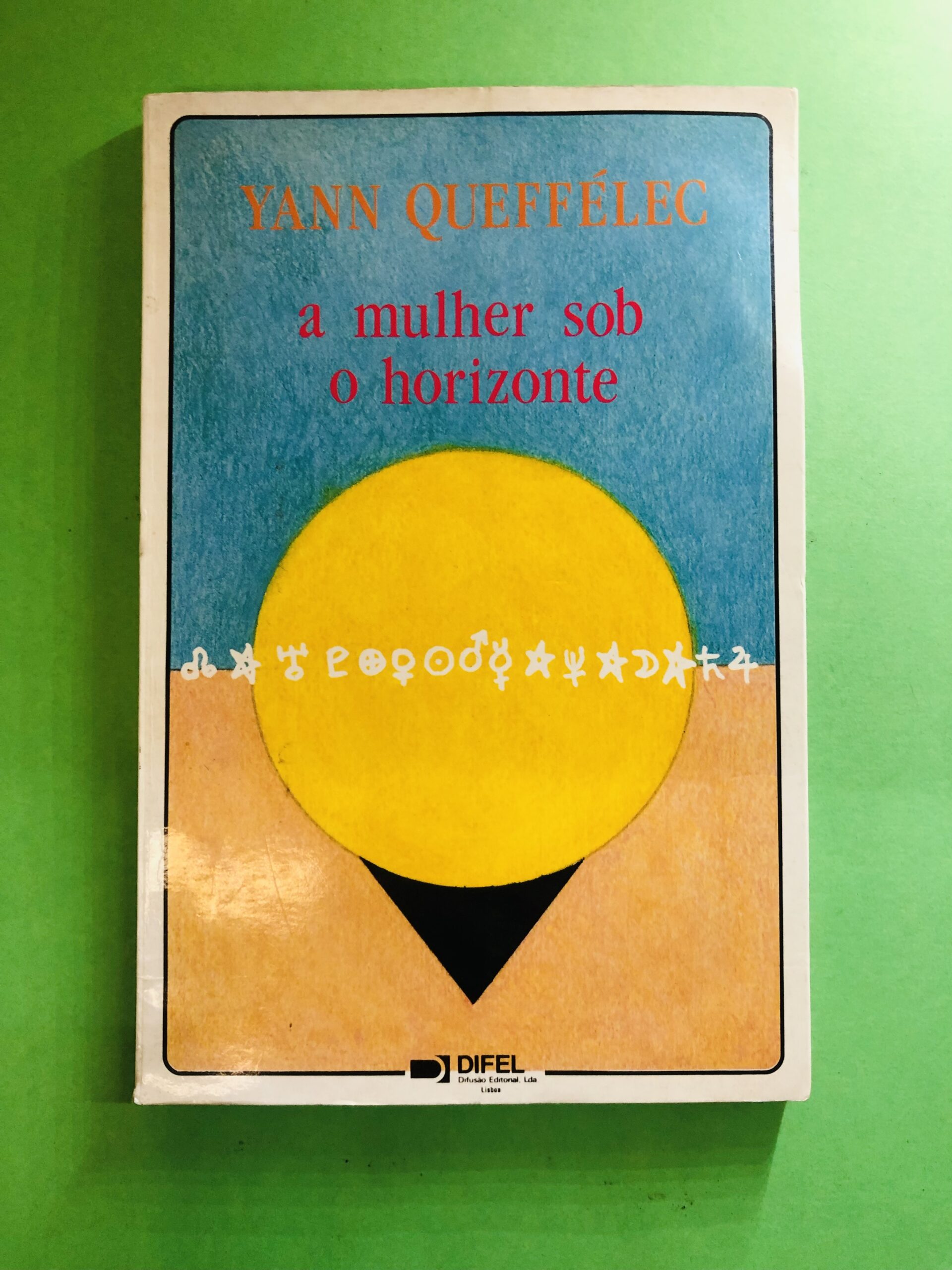 A Mulher Sob o Horizonte - Yann Queffélec