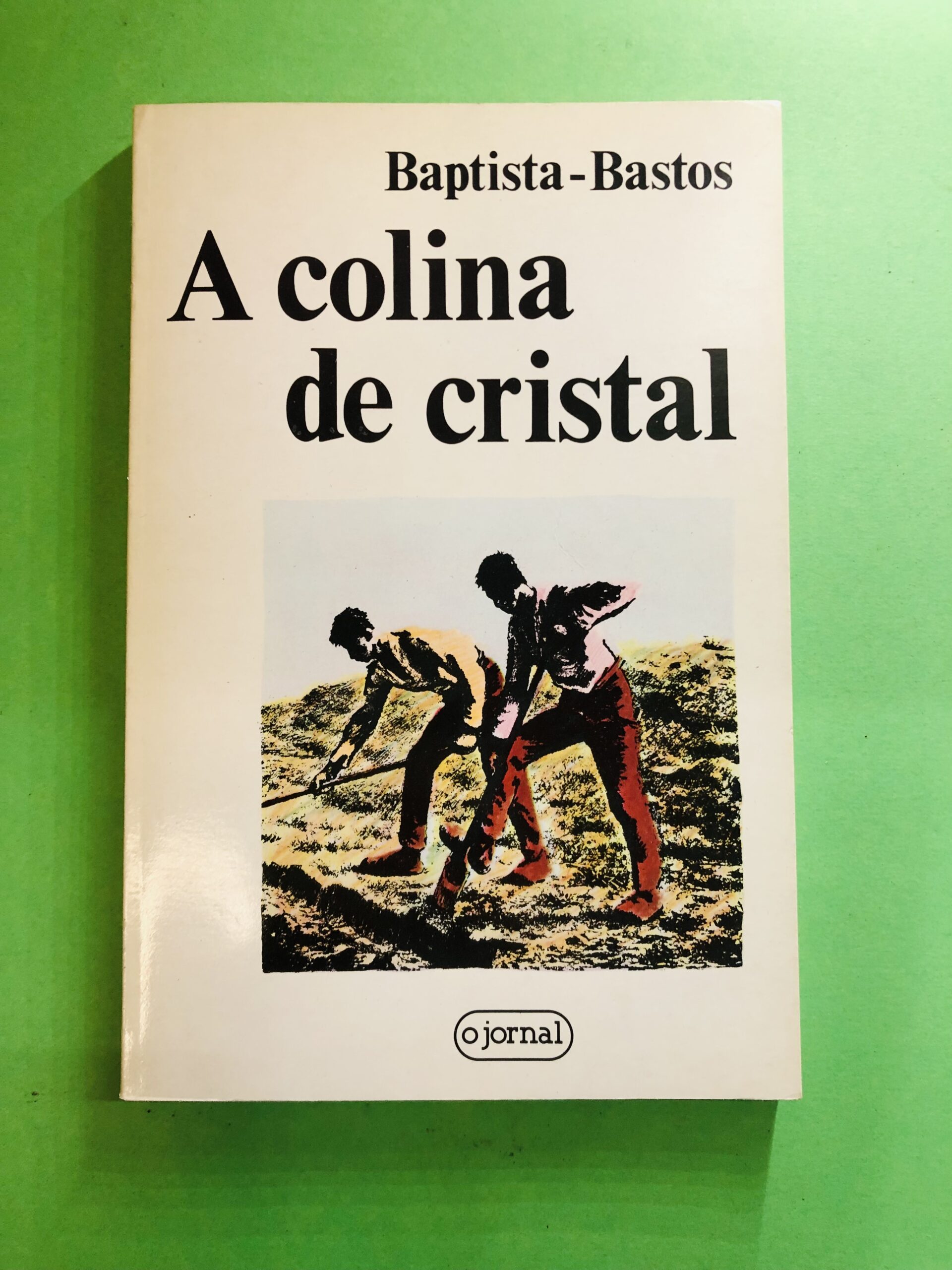 A colina de cristal - Baptista-Bastos