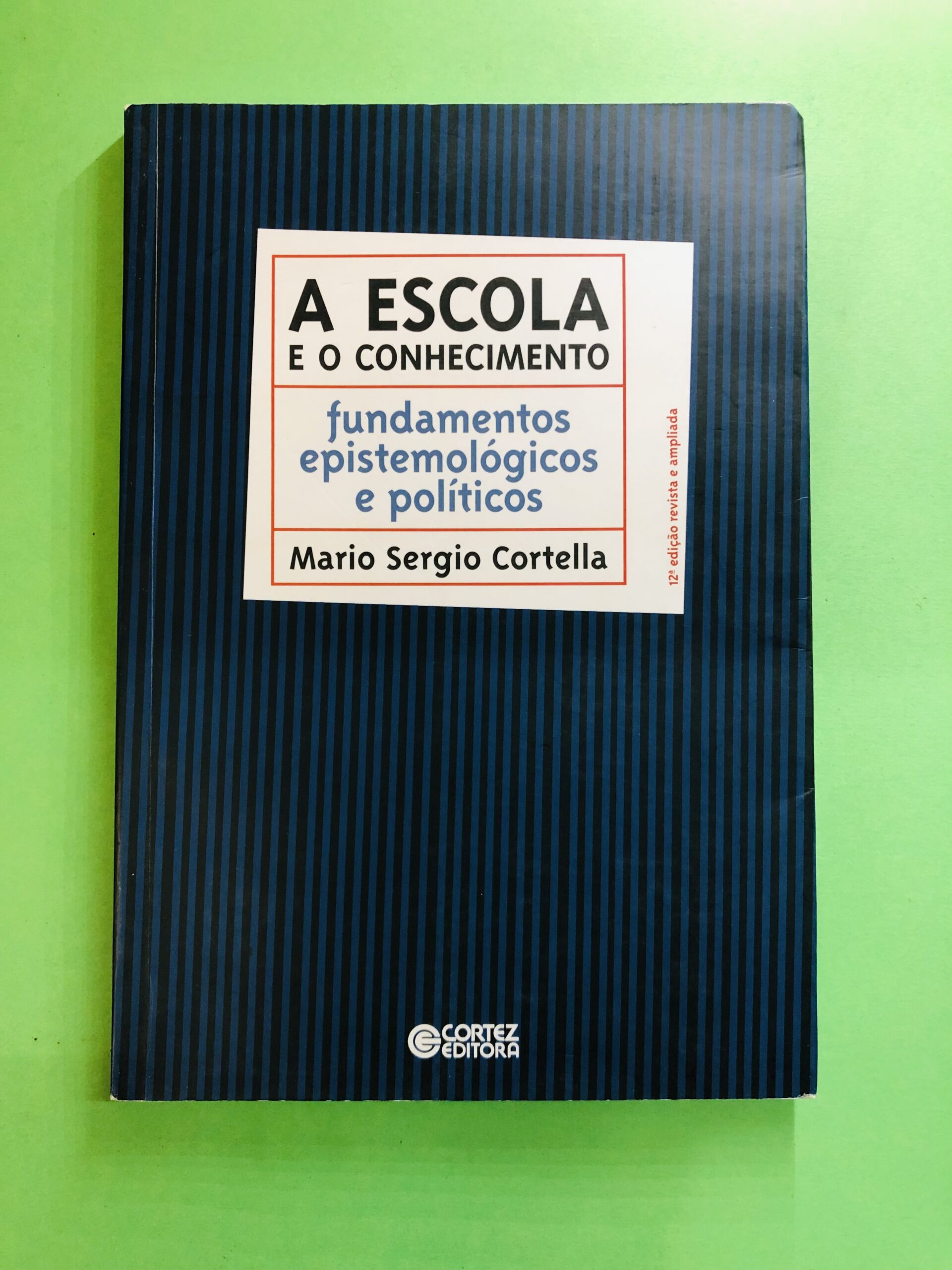 A ESCOLA E O CONHECIMENTO - Mario Sergio Cortella