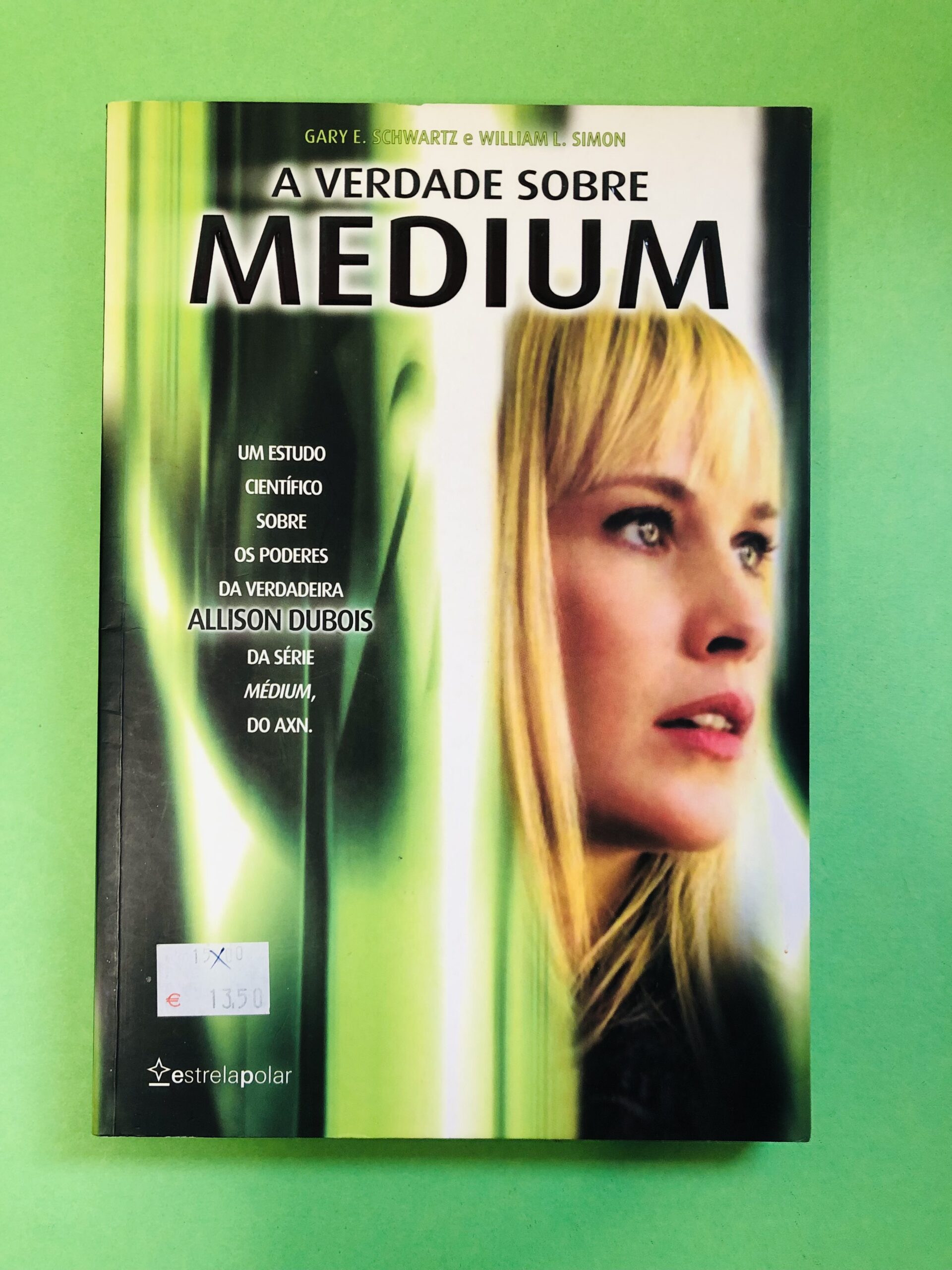 A Verdade Sobre Medium - Gary E. Schwartz e William L. Simon
