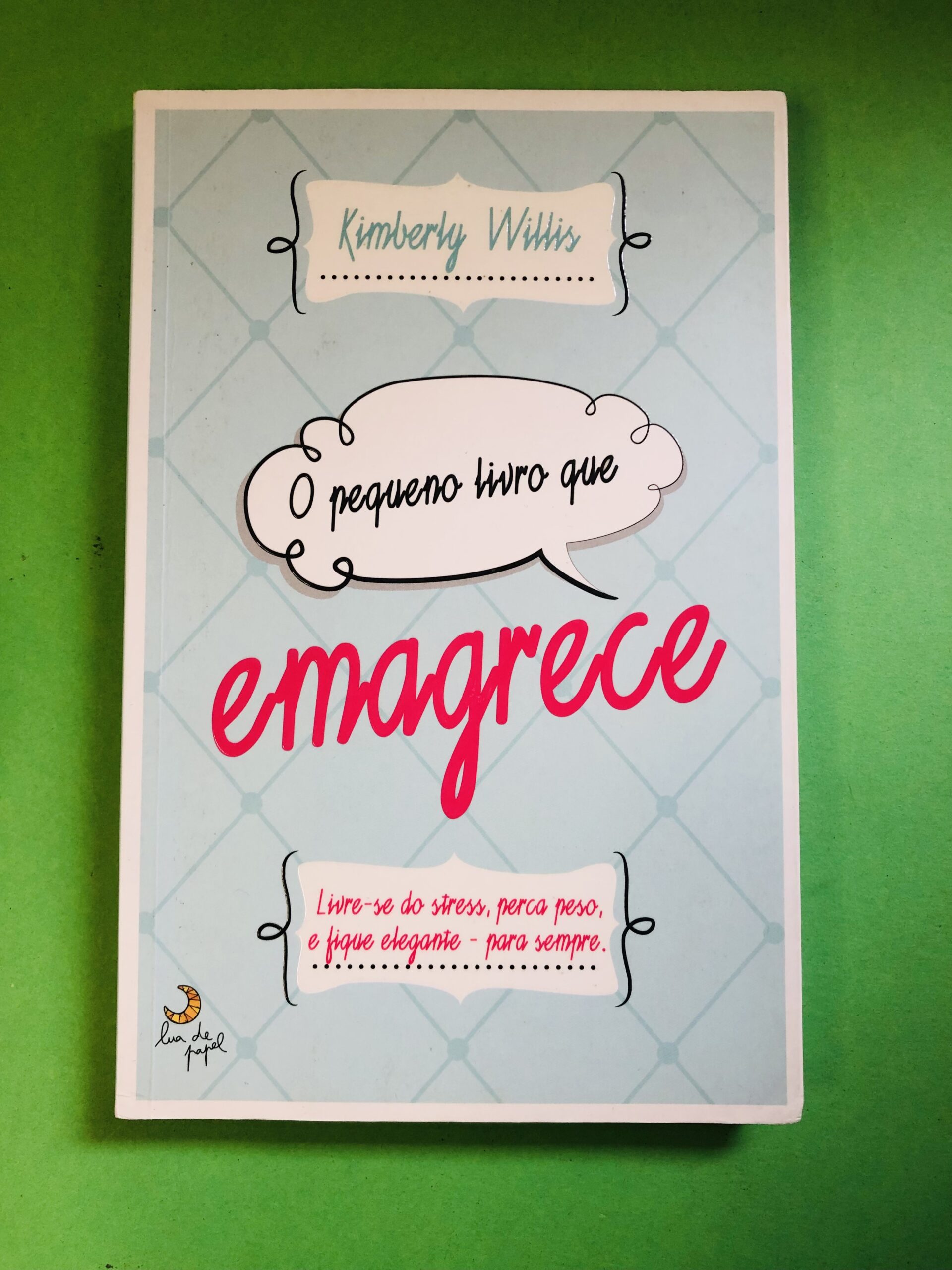 O pequeno livro que emagrece - Kimberly Willis