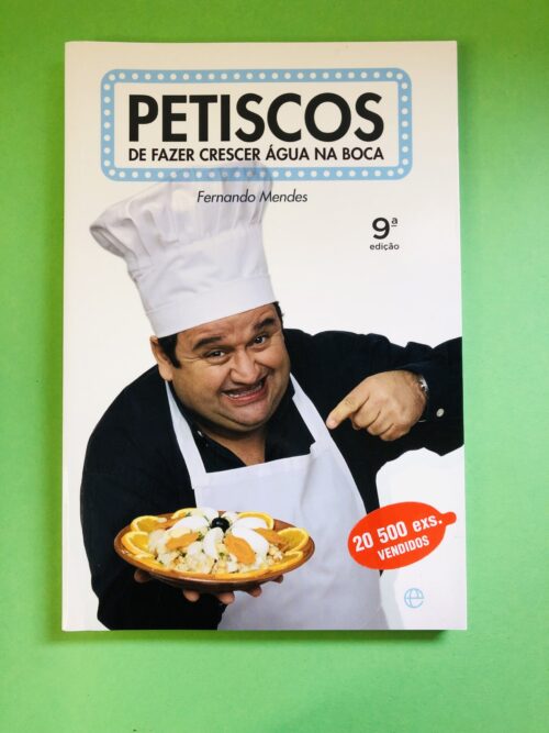 Petiscos de Fazer Crescer Água na Boca - Fernando Mendes