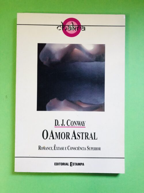 O Amor Astral - D. J. Conway