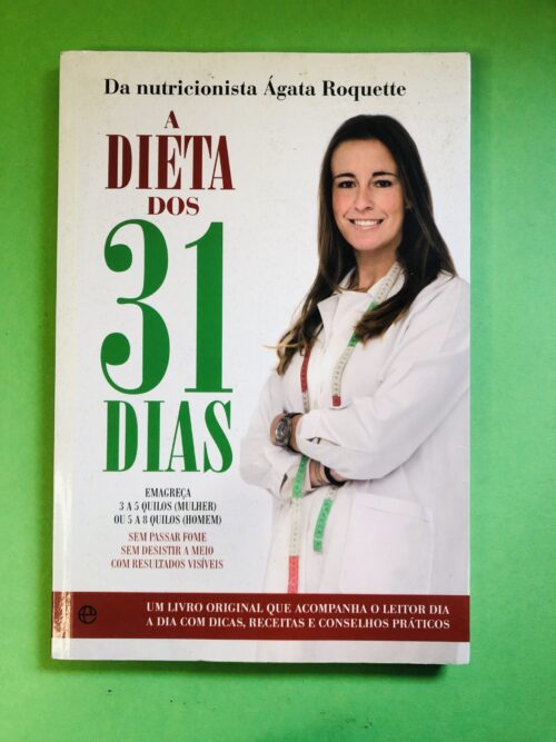 A Dieta dos 31 Dias - Ágata Roquette