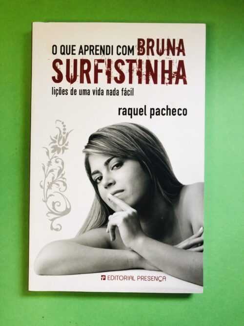 O que aprendi com Bruna Surfistinha - Raquel Pacheco