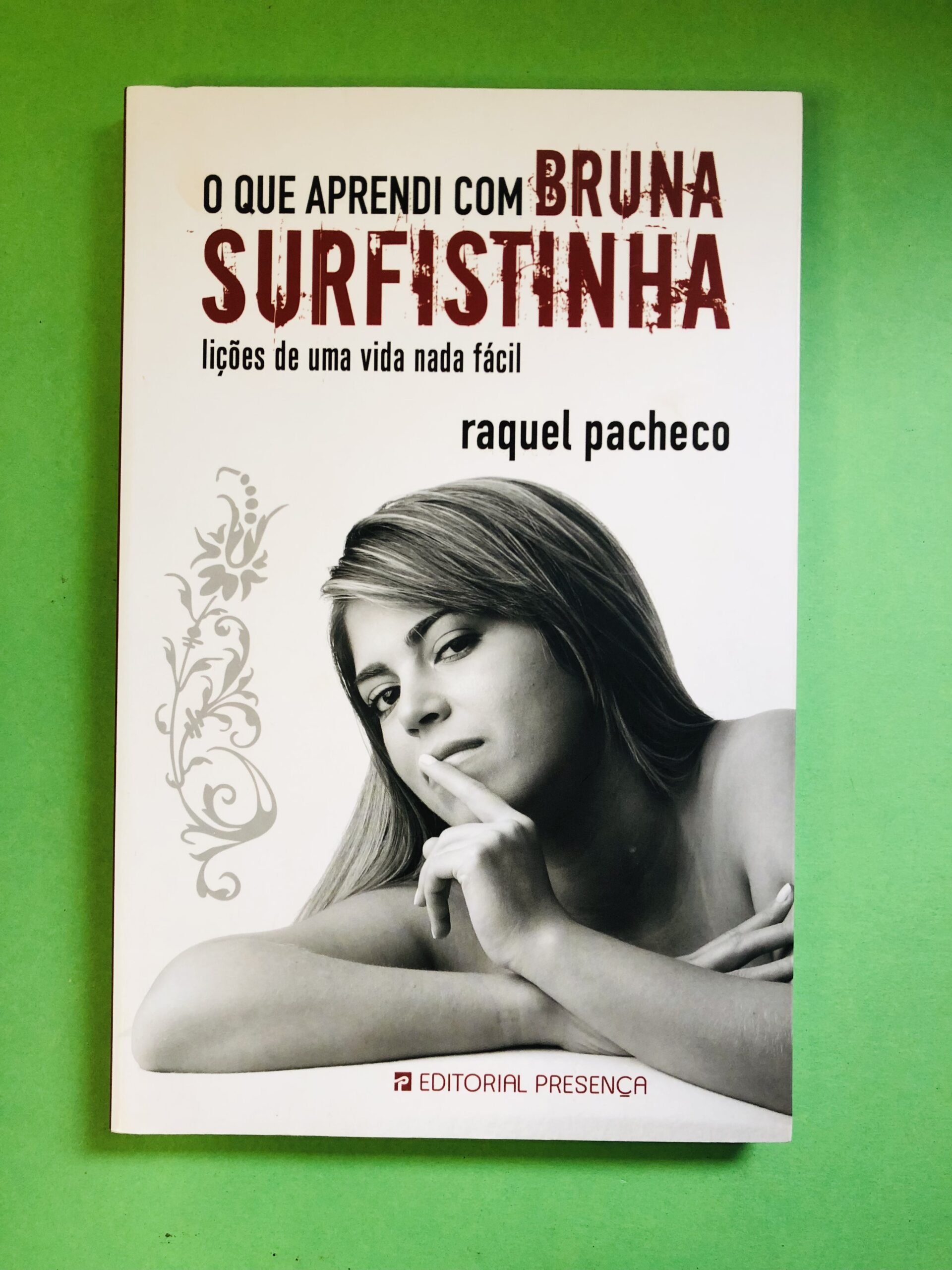 O que aprendi com Bruna Surfistinha - Raquel Pacheco
