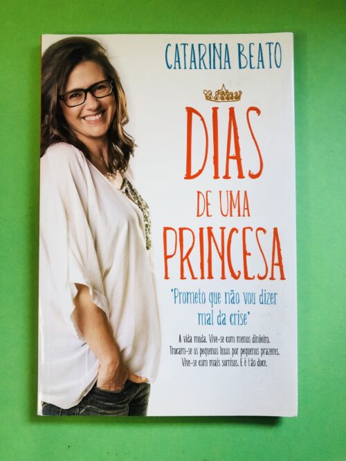 Dias de uma Princesa - Catarina Beato