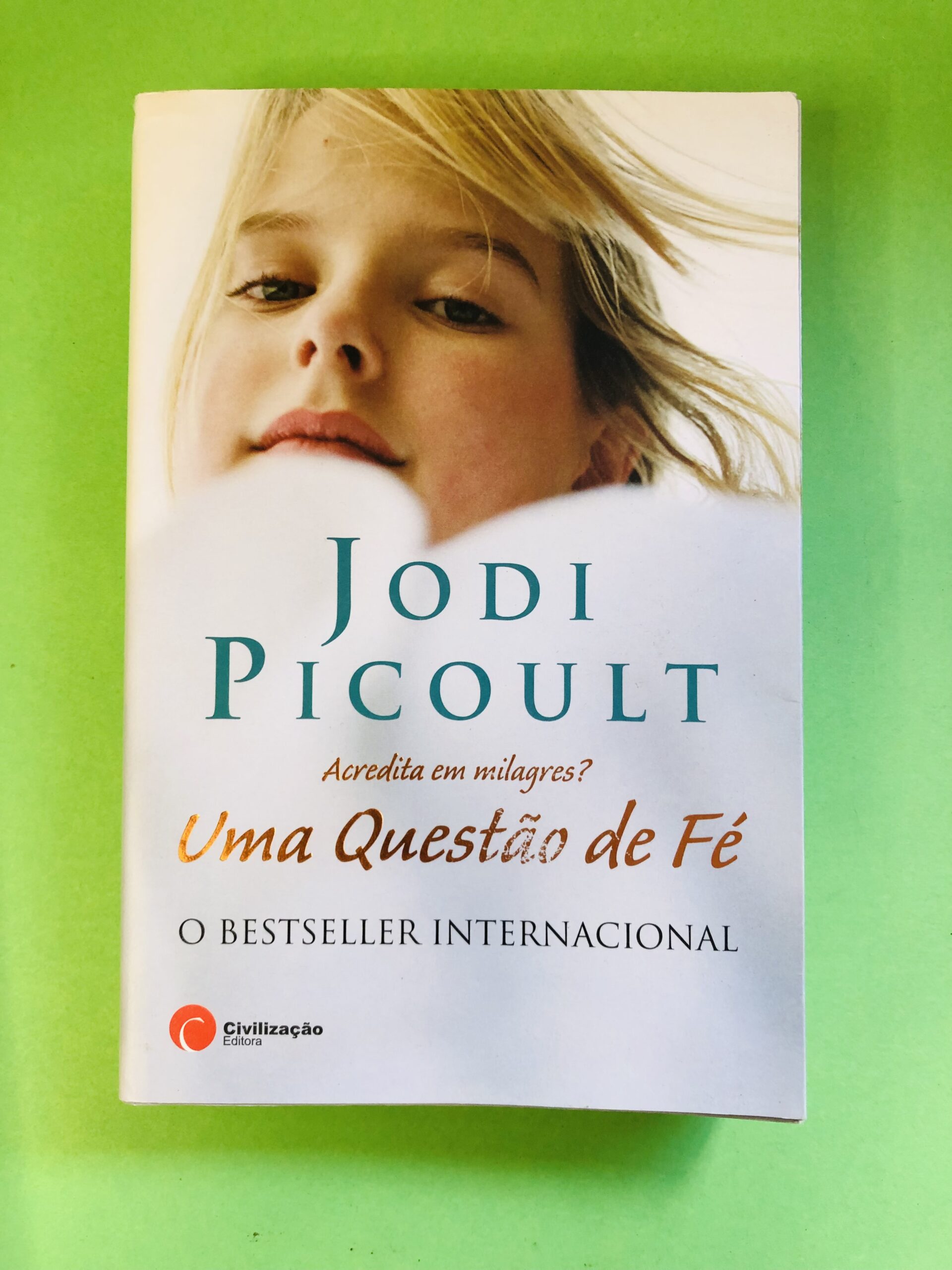 Uma Questão de Fé - Jodi Picoult