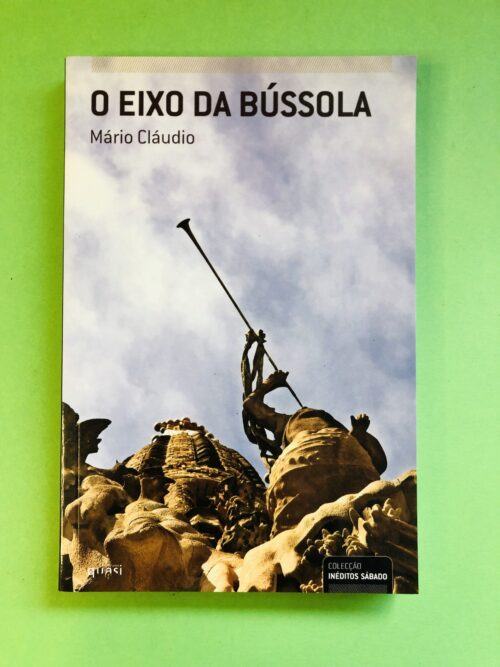 O eixo da bússola - Mário Cláudio