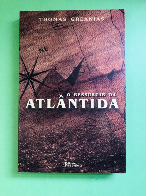 O Ressurgir da Atlântida - Thomas Greanias