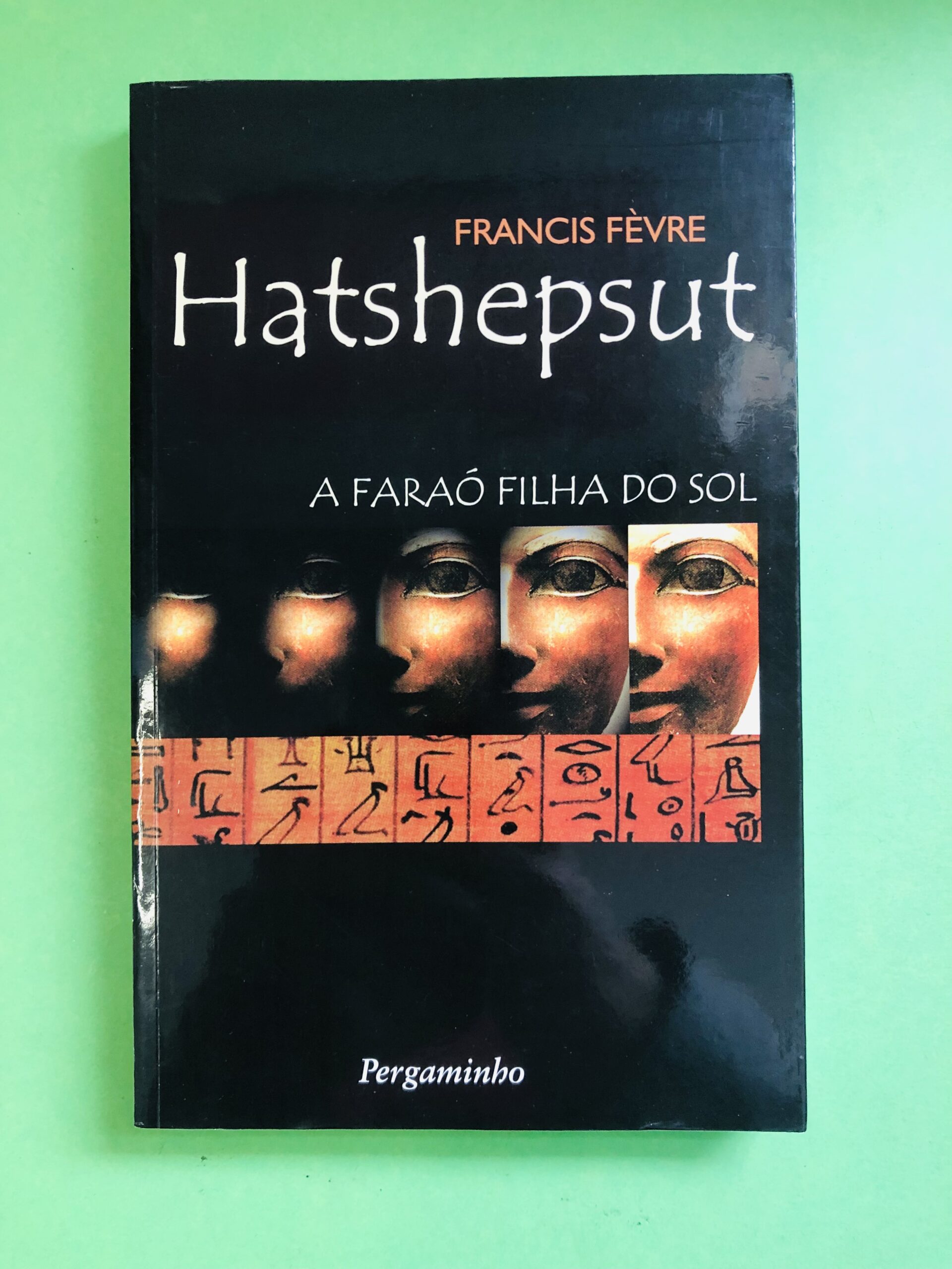 Hatshepsut: A Faraó Filha do Sol - Franci Fèvre