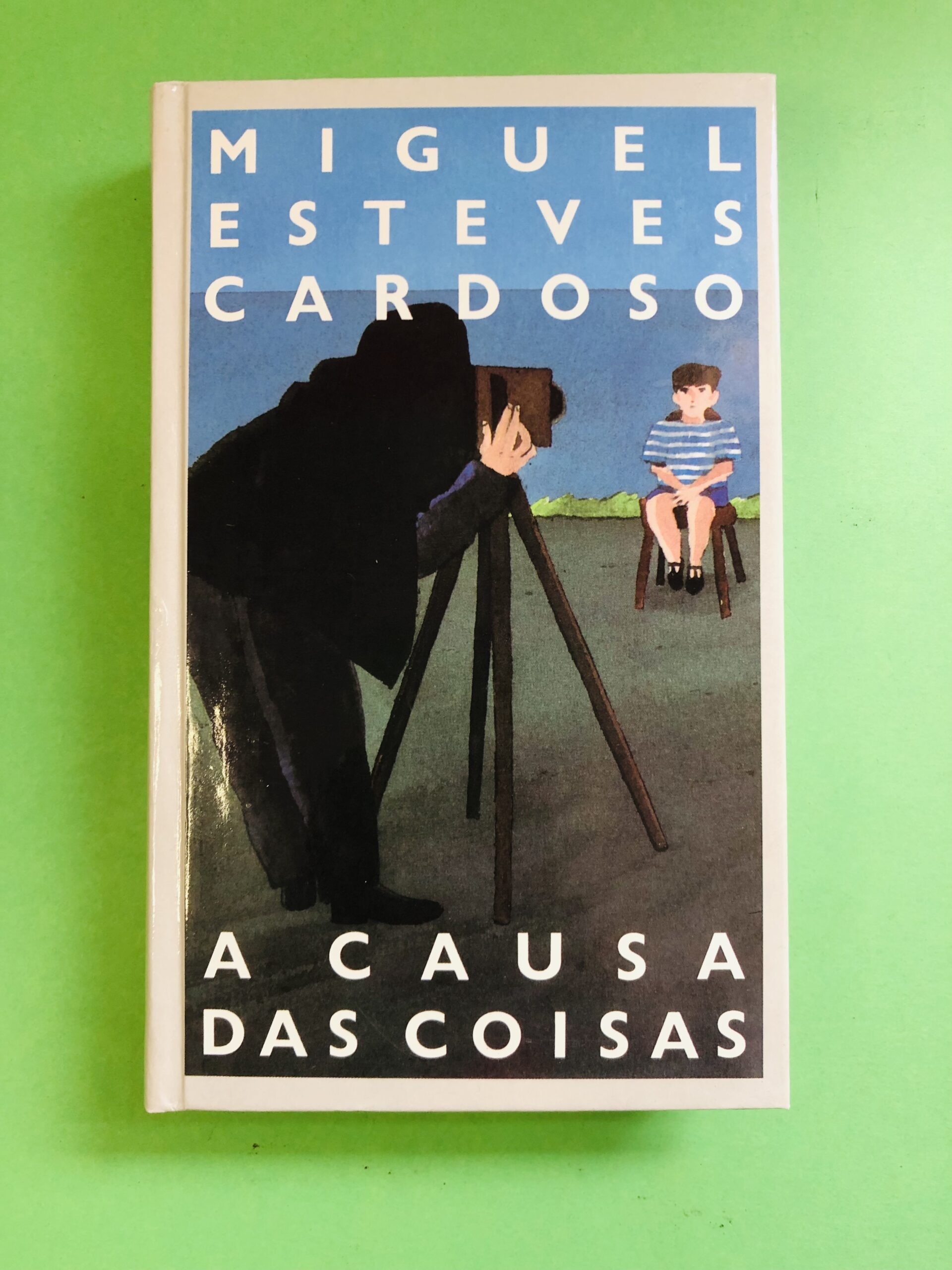 A Causa das Coisas - Miguel Esteves Cardoso