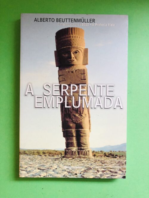A Serpente Emplumada - Alberto Beuttenmüller