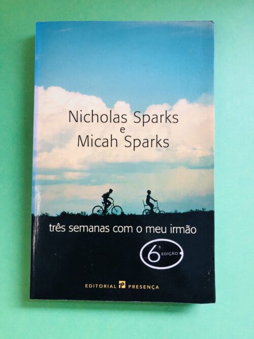 Três Semanas com o Meu Irmão - Nicholas Sparks e Micah Sparks