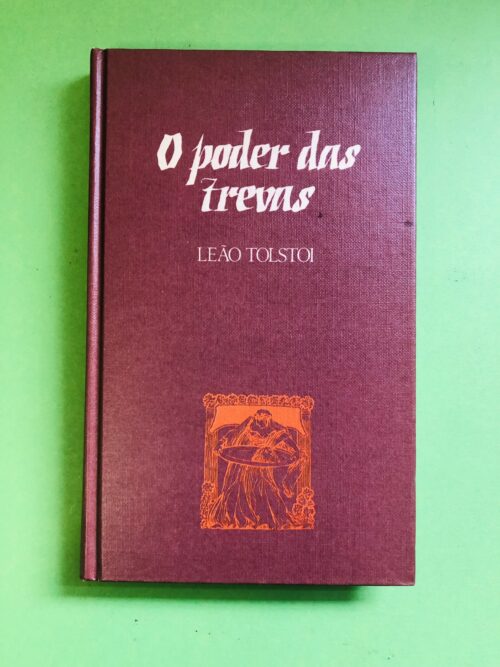 O poder das trevas - Leão Tolstoi