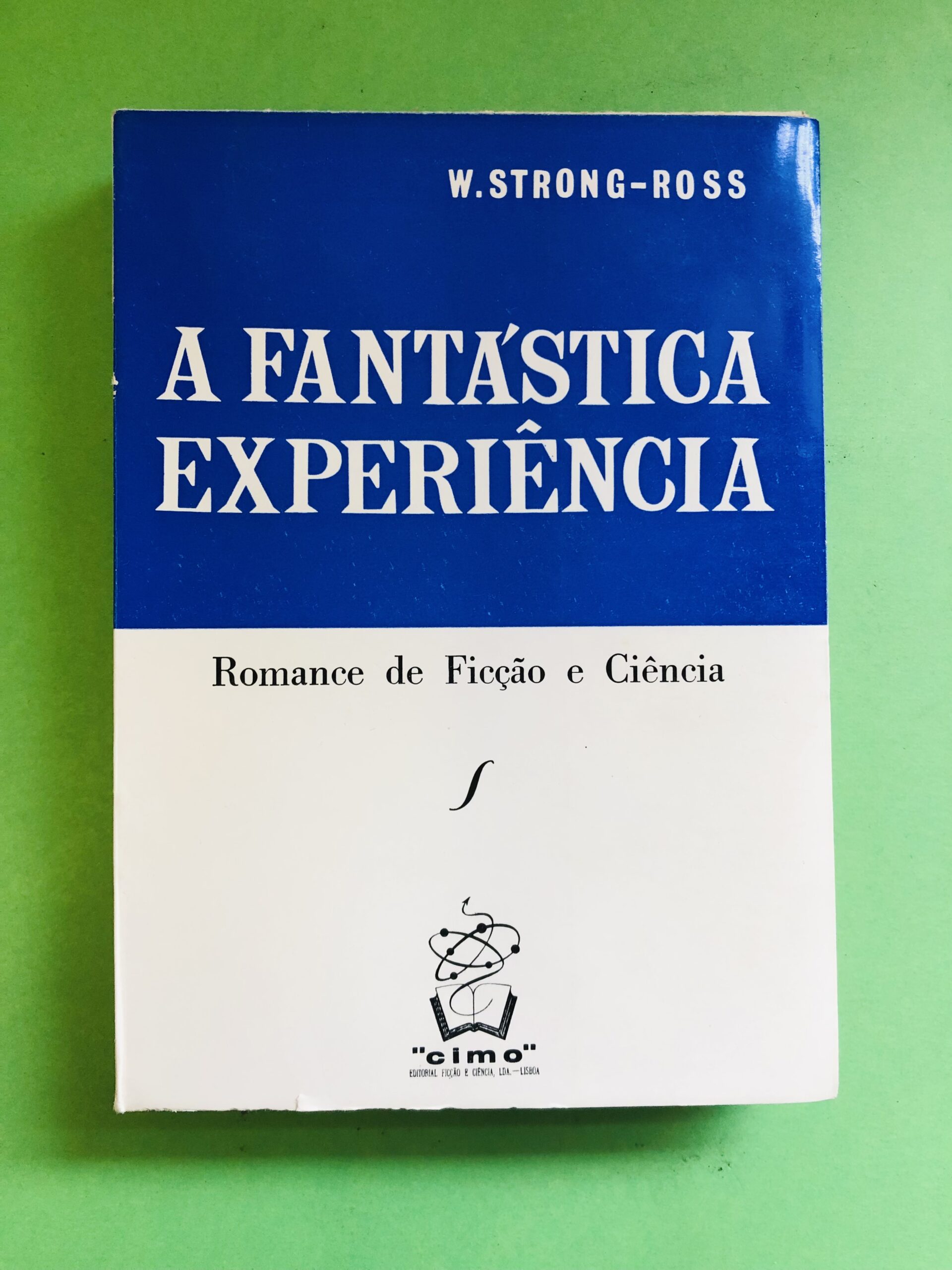 A FANTÁSTICA EXPERIÊNCIA - W. Strong-Ross