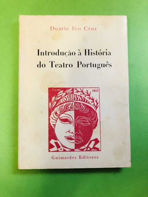 Introdução à História do Teatro Português - Duarte Ivo Cruz