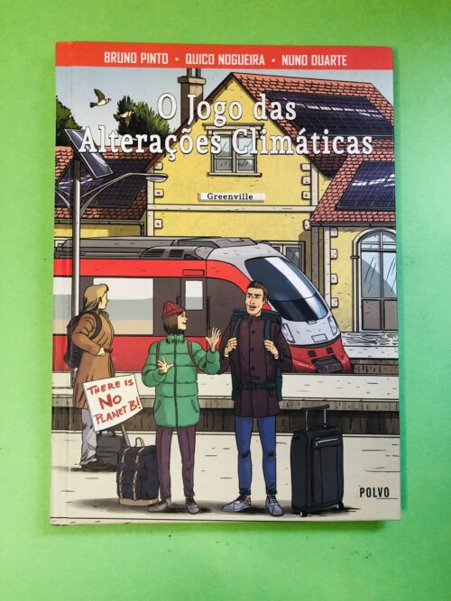 O Jogo das Alterações Climáticas - Bruno Pinto, Quico Nogueira, Nuno Duarte
