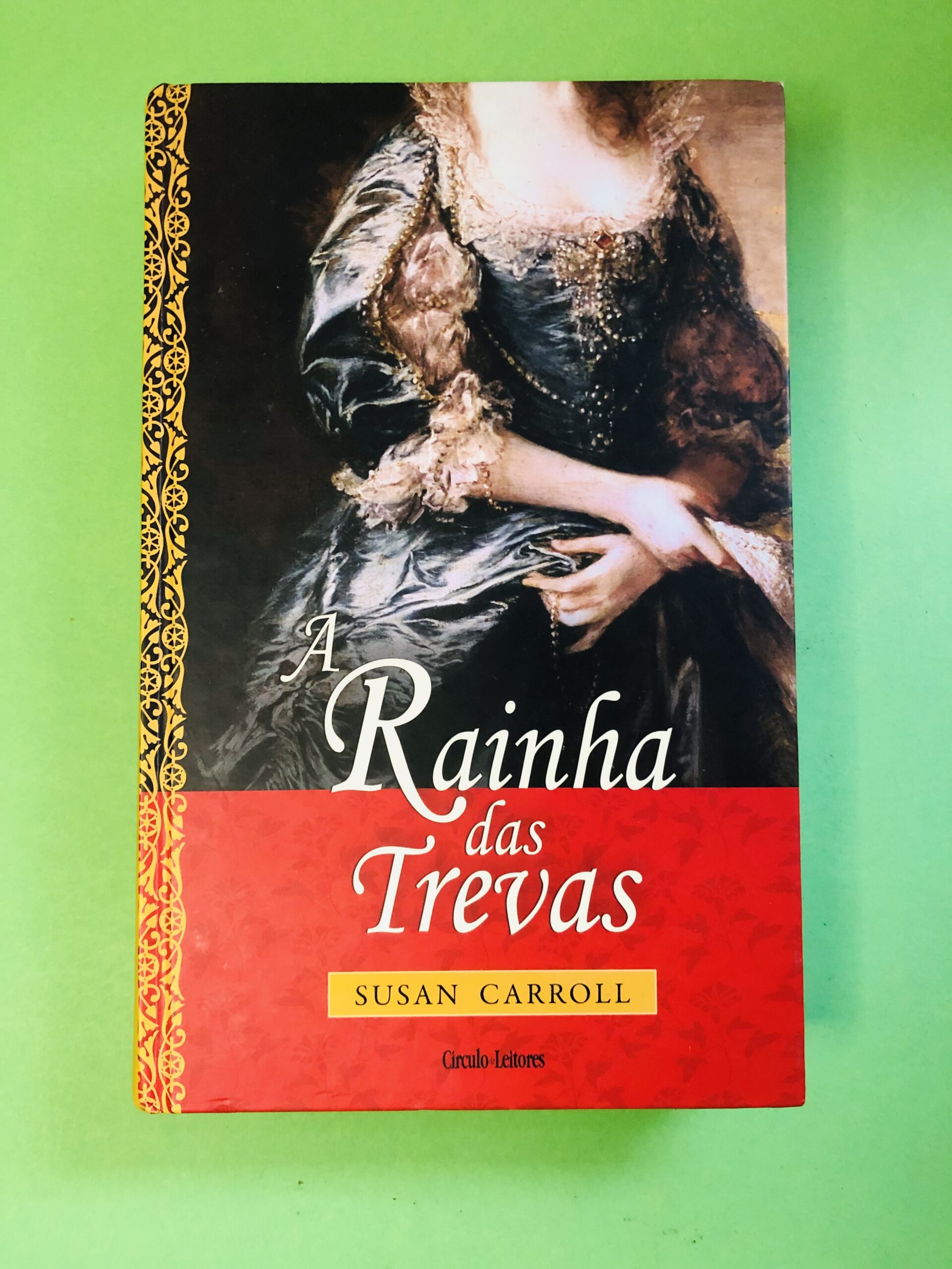 A Rainha das Trevas - Susan Carroll