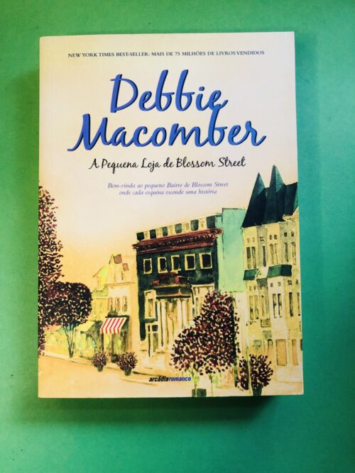 A Pequena Loja de Blossom Street - Debbie Macomber