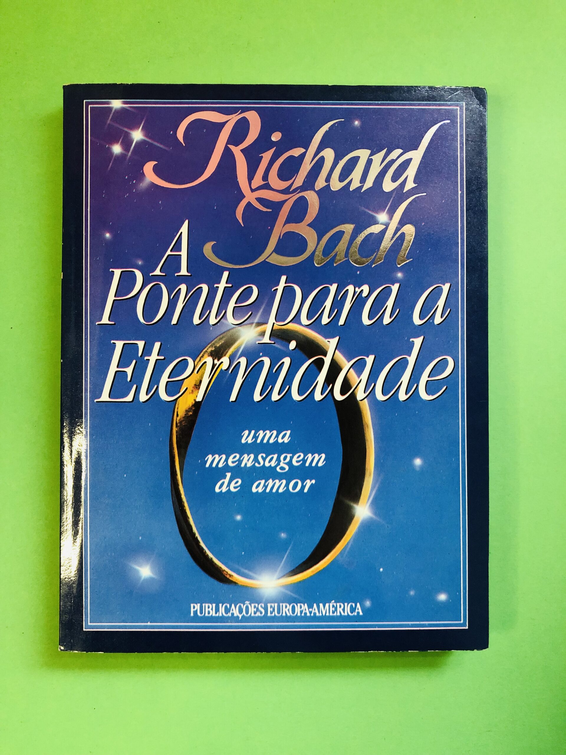A Ponte para a Eternidade - Richard Bach