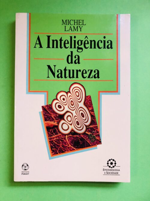 A Inteligência da Natureza - Michel Lamy
