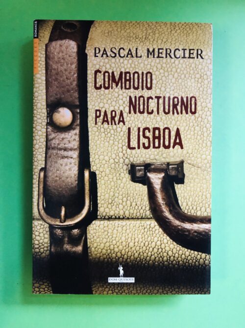Comboio Nocturno para Lisboa - Pascal Mercier