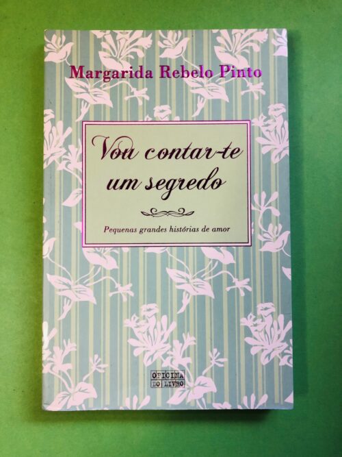 Vou contar-te um segredo - Margarida Rebelo Pinto