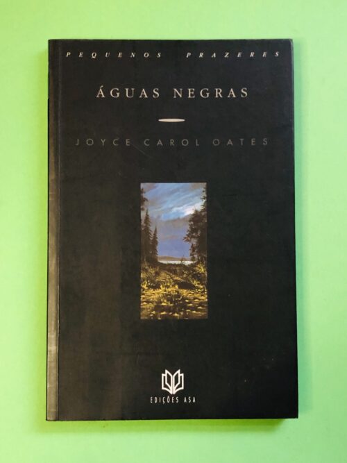 Águas Negras - Joyce Carol Oates