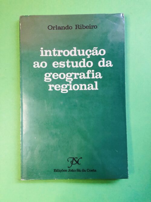 Introdução ao Estudo da Geografia Regional - Orlando Ribeiro