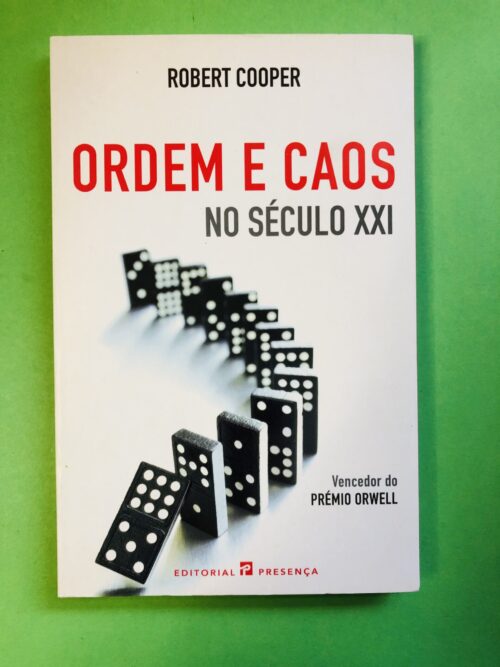 Ordem e Caos no Século XXI - Robert Cooper
