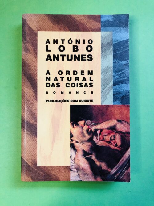 A Ordem Natural das Coisas - António Lobo Antunes