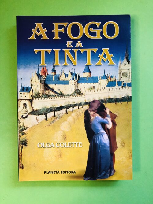 A Fogo e a Tinta - Olga Colette