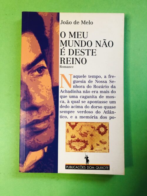O Meu Mundo Não É Deste Reino - João de Melo