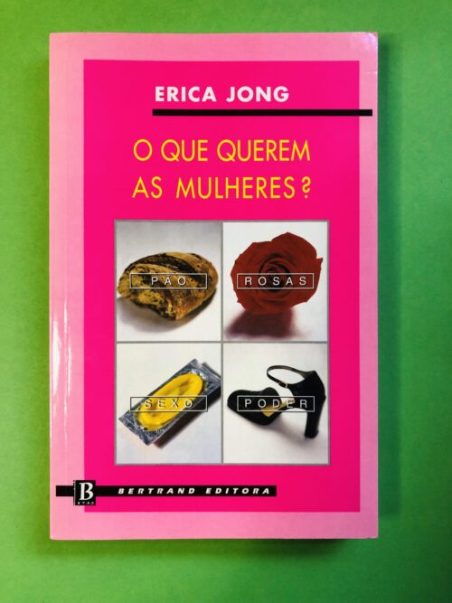 O que querem as mulheres? - Erica Jong