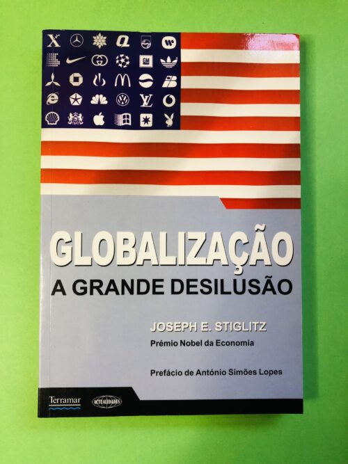 Globalização: A Grande Desilusão - Joseph E. Stiglitz