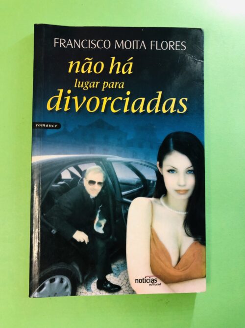 não há lugar para divorciadas - Francisco Moita Flores