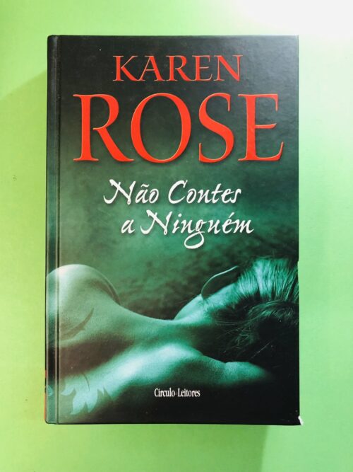 Não Contes a Ninguém - Karen Rose