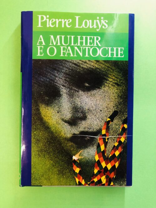 A Mulher e o Fantoche - Pierre Louÿs