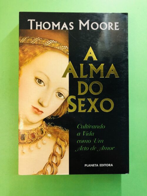 A Alma do Sexo - Thomas Moore